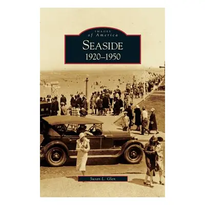 "Seaside: 1920-1950" - "" ("Glen Susan L.")(Pevná vazba)