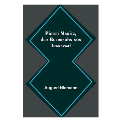 "Pieter Maritz, der Buernsohn von Transvaal" - "" ("Niemann August")(Paperback)