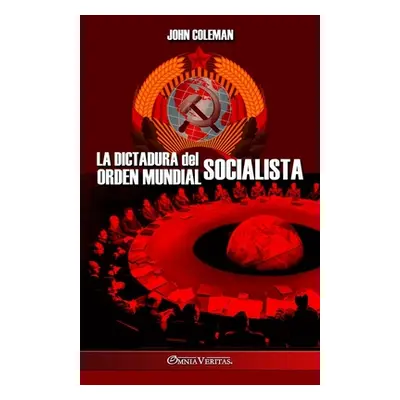 "La dictadura del orden mundial socialista" - "" ("Coleman John")(Paperback)