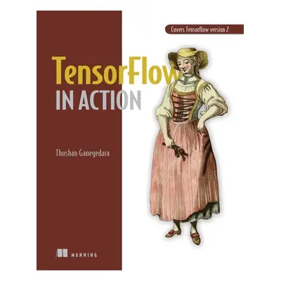 "Tensorflow in Action" - "" ("Ganegedara Thushan")(Paperback)