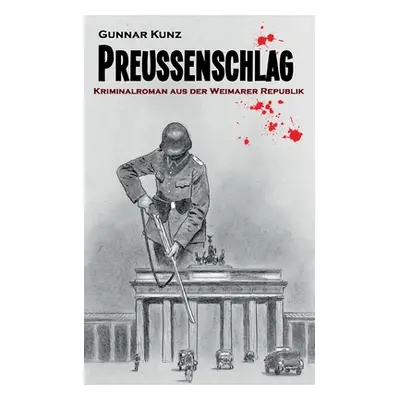 "Preuenschlag: Kriminalroman aus der Weimarer Republik" - "" ("Kunz Gunnar")(Paperback)