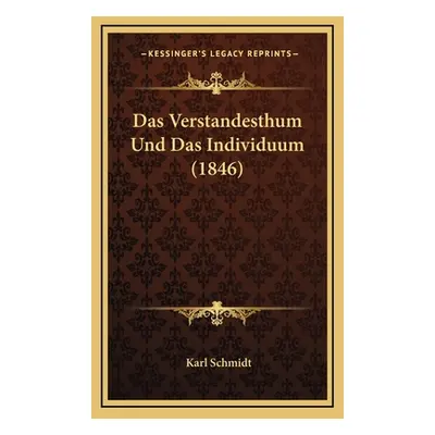 "Das Verstandesthum Und Das Individuum (1846)" - "" ("Schmidt Karl")(Pevná vazba)