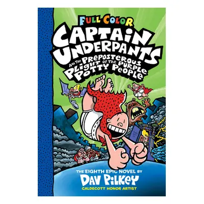 "Captain Underpants and the Preposterous Plight of the Purple Potty People: Color Edition (Capta