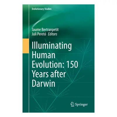 "Illuminating Human Evolution: 150 Years After Darwin" - "" ("Bertranpetit Jaume")(Pevná vazba)