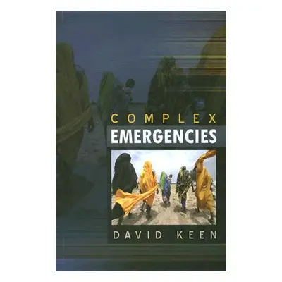 "Complex Emergencies" - "" ("Keen David J.")(Paperback)