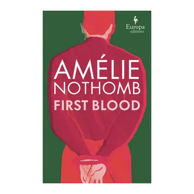 "First Blood" - "" ("Nothomb Amlie")(Paperback)