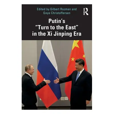 "Putin's Turn to the East" in the XI Jinping Era"" - "" ("Rozman Gilbert")(Paperback)