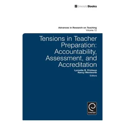 "Tensions in Teacher Preparation: Accountability, Assessment, and Accreditation" - "" ("Erickson