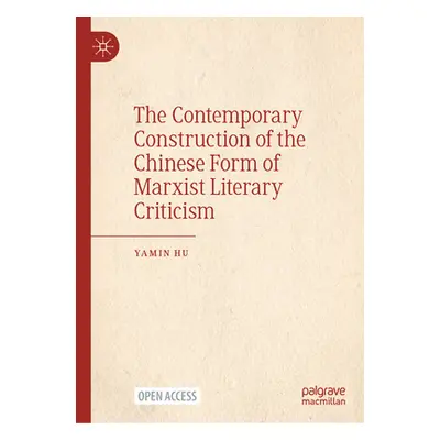 "The Contemporary Construction of the Chinese Form of Marxist Literary Criticism" - "" ("Hu Yami