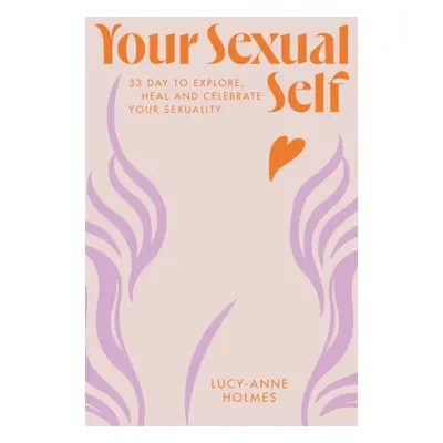 "Your Sexual Self" - "" ("Holmes Lucy-Anne")(Pevná vazba)