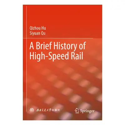 "A Brief History of High-Speed Rail" - "" ("Hu Qizhou")(Paperback)