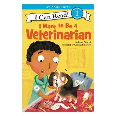 "I Want to Be a Veterinarian" - "" ("Driscoll Laura")(Paperback)