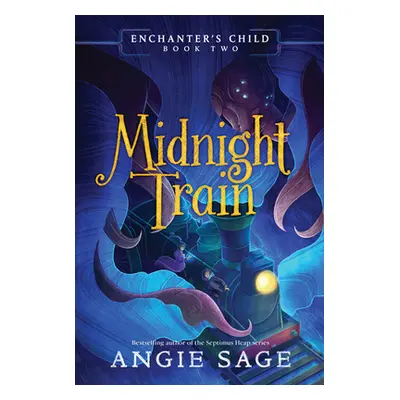 "Enchanter's Child, Book Two: Midnight Train" - "" ("Sage Angie")(Paperback)