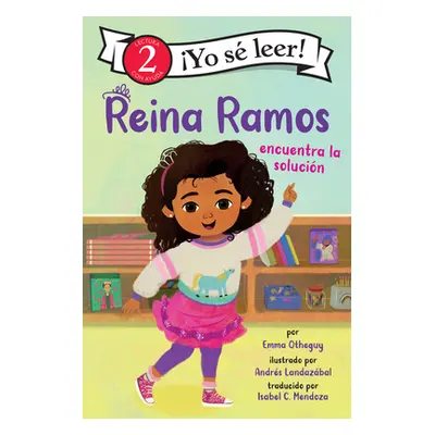 "Reina Ramos Encuentra La Solucin: Reina Ramos Works It Out (Spanish Edition)" - "" ("Otheguy Em