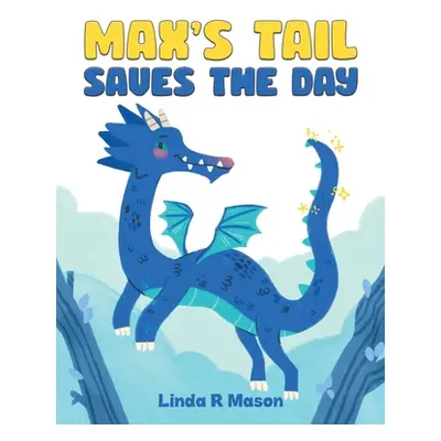 "Max's Tail Saves The Day" - "" ("Mason Linda R.")(Paperback)