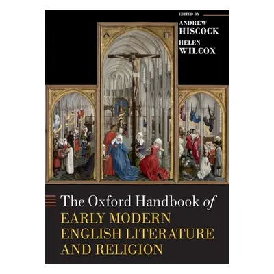 "The Oxford Handbook of Early Modern English Literature and Religion" - "" ("Hiscock Andrew")(Pa