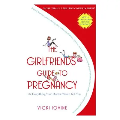 "The Girlfriends' Guide to Pregnancy" - "" ("Iovine Vicki")(Paperback)