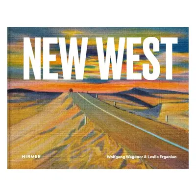 "New West: Innovating at the Intersection" - "" ("Wagener Wolfgang")(Pevná vazba)