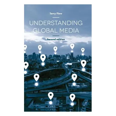 "Understanding Global Media" - "" ("Flew Terry")(Pevná vazba)