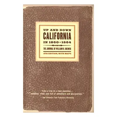 "Up and Down California in 1860-1864: The Journal of William H. Brewer" - "" ("Brewer William H.