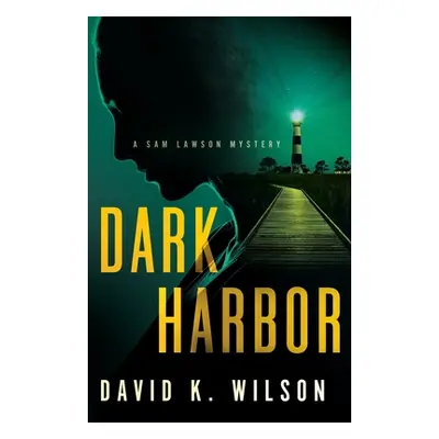 "Dark Harbor" - "" ("Wilson David K.")(Paperback)