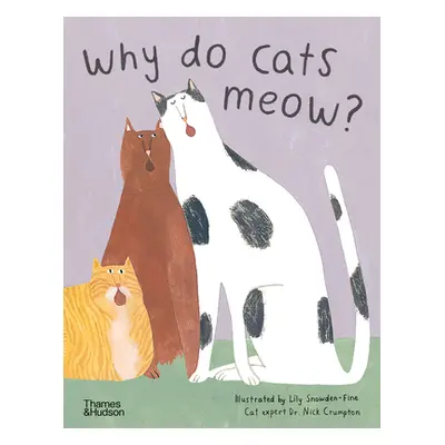 "Why Do Cats Meow?: Curious Questions about Your Favorite Pets" - "" ("Snowden-Fine Lily")(Pevná