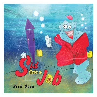 "Sid Gets a Job" - "" ("Boon Rick")(Paperback)