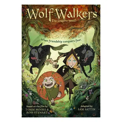 "Wolfwalkers: The Graphic Novel" - "" ("Tomm Moore & Ross Stewart")(Paperback)