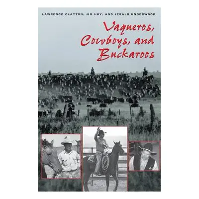 "Vaqueros, Cowboys, and Buckaroos" - "" ("Clayton Lawrence")(Paperback)