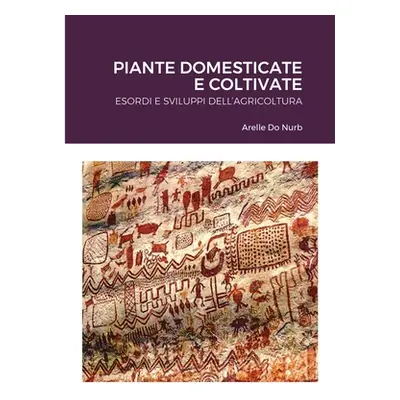 "Piante Domesticate E Coltivate" - "" ("Do Nurb Arelle")(Paperback)