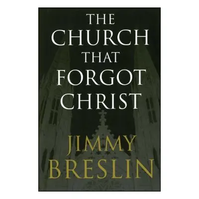 "The Church That Forgot Christ" - "" ("Breslin Jimmy")(Paperback)