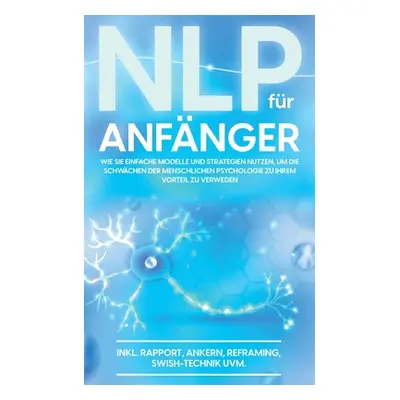 "NLP fr Anfnger: Wie Sie einfache Modelle und Strategien nutzen, um die Schwchen der menschliche