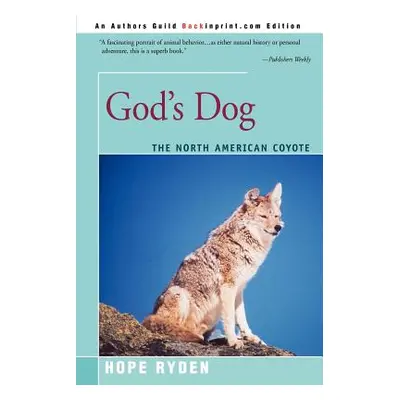 "God's Dog: A Celebration of the North American Coyote" - "" ("Ryden Hope")(Paperback)