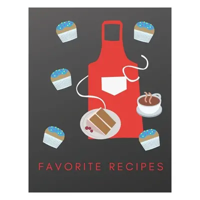 "Favorite Recipes: Deluxe Recipe Binder, Cookies and Desserts" - "" ("Notebooks Madzia")(Paperba