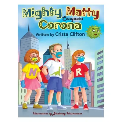 "Mighty Matty Conquers Corona" - "" ("Clifton Crista")(Pevná vazba)