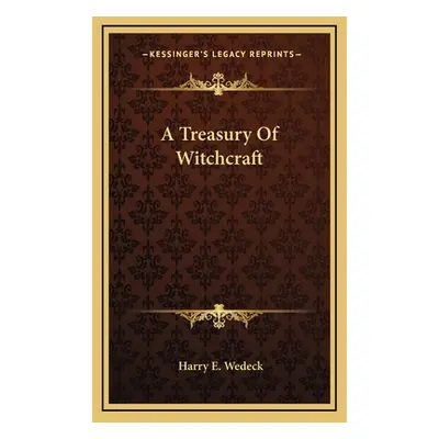 "A Treasury of Witchcraft" - "" ("Wedeck Harry E.")(Pevná vazba)