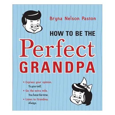 "How to Be the Perfect Grandpa" - "" ("Paston Bryna")(Paperback)