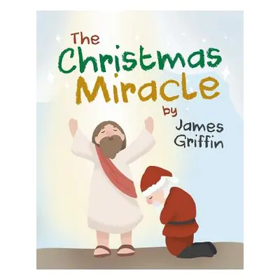 "The Christmas Miracle" - "" ("Griffin James")(Paperback)