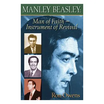 "Manley Beasley: Man of Faith - Instrument of Revival" - "" ("Owens Ron")(Paperback)