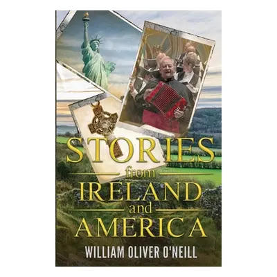 "Stories from Ireland and America" - "" ("O'Neill William Oliver")(Paperback)