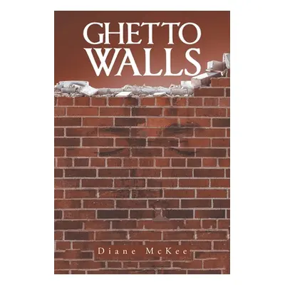 "Ghetto Walls" - "" ("McKee Diane")(Paperback)