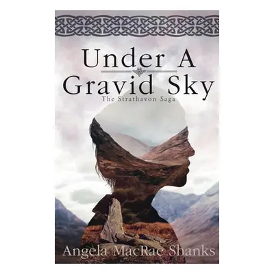 "Under A Gravid Sky" - "" ("Shanks Angela MacRae")(Paperback)