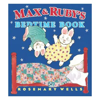 "Max and Ruby's Bedtime Book" - "" ("Wells Rosemary")(Pevná vazba)