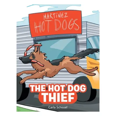 "The Hot Dog Thief" - "" ("Schissel Carla")(Paperback)