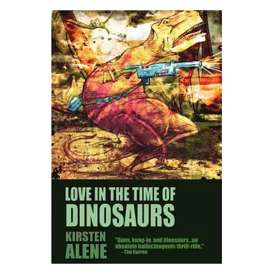 "Love in the Time of Dinosaurs" - "" ("Alene Kirsten")(Paperback)