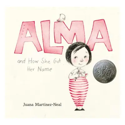 "Alma and How She Got Her Name" - "" ("Martinez-Neal Juana")(Pevná vazba)