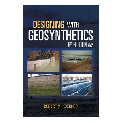 "Designing with Geosynthetics - 6th Edition; Vol2" - "" ("Koerner Robert M.")(Paperback)