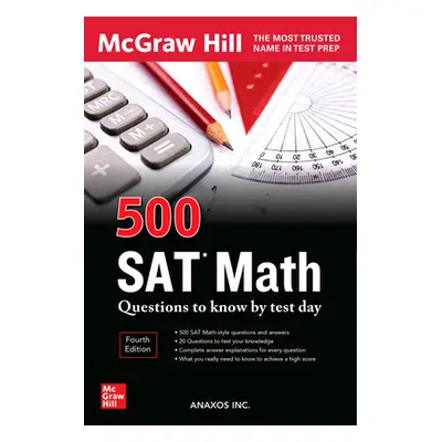 "500 SAT Math Questions to Know by Test Day, Third Edition" - "" ("Inc Anaxos")(Paperback)