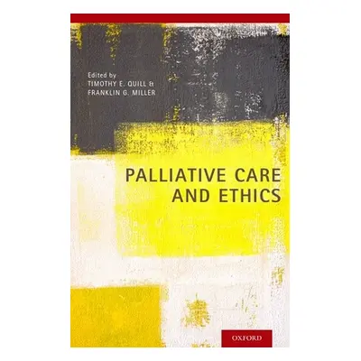 "Palliative Care and Ethics" - "" ("Quill Timothy E.")(Paperback)