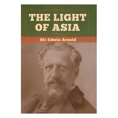 "The Light of Asia" - "" ("Arnold Edwin")(Pevná vazba)